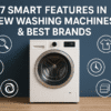 7 ویژگی هوشمند در ماشین لباسشوییهای جدید و معرفی بهترین برندها