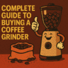 راهنمای کامل خرید آسیاب قهوه؛ از انتخاب تا معرفی بهترین برندها
